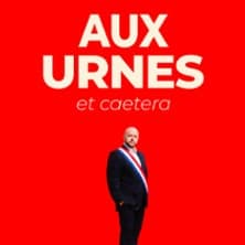Aux Urnes et caetera
