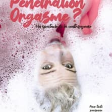 Préliminaires, Pénétration, Orgasme ?